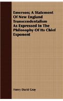 Emerson; A Statement of New England Transcendentalism as Expressed in the Philosophy of Its Chief Exponent