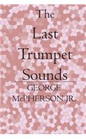 Last Trumpet Sounds