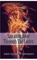Spiraling Hope Through the Cortex