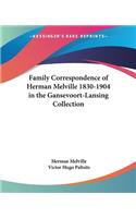 Family Correspondence of Herman Melville 1830-1904 in the Gansevoort-Lansing Collection