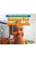 Take Care of Yourself Caring for Your Teeth