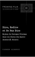 Dire, Redire et Ne Pas Dire: Enjeux du Dialogue Filmique dans les Contes des Quatre Saisons (É. Rohmer)(19 Framing Film)