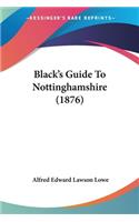 Black's Guide To Nottinghamshire (1876)