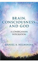Brain, Consciousness, and God