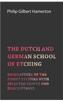 Dutch and German School of Etching - Biographies of the Finest Etchers with Selected Prints and Descriptions