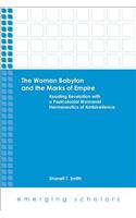 Woman Babylon and the Marks of Empire: Reading Revelation with a Postcolonial Womanist Hermeneutics of Ambiveilence