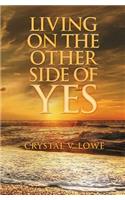 Living on the Other Side of Yes