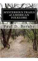 MYSTERIOUS TRAILS of AMERICAN FOLKLORE