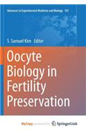 Oocyte Biology in Fertility Preservation