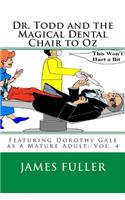 Dr. Todd and the Magical Dental Chair to Oz