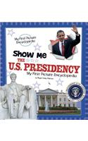 Show Me the U.S. Presidency