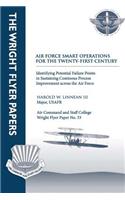 Air Force Smart Operations for the Twenty-First Century: Identifying Potential Failure Points in Sustaining Continuous Process Improvement Across the Air Force: Wright Flyer Paper No. 33(English)