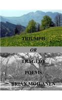 Triumphs or Tragedy