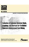 Evaluation of Explosion-resistant Seals, Stoppings, and Overcast for Ventilation Control in Underground Coal Mining