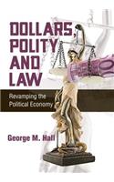 Dollars, Polity and Law