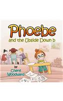 Phoebe and the Upside Down b