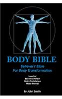 Body Bible: Believers' Bible for Body Transformation