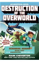 Destruction of the Overworld: Herobrine Reborn Book Two: A Gameknight999 Adventure: An Unofficial Minecrafter's Adventure