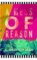 A Mess of Reason