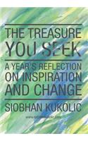 The Treasure You Seek: A Year's Reflection on Inspiration and Change