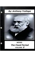 The Fixed Period. by Anthony Trollope NOVEL (Original Version) volume II: (English)