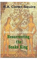 Resurrecting the Snake King