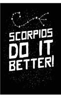 Scorpios Do It Better!: Zodiac Notebook Journal