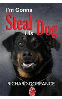 I'm Gonna Steal His Dog