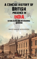 Concise History of British Presence in India