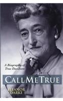 Call Me True: A Biography of True Davidson