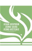 Jedan Gospodin jedna vjera jedno krstenje: Temeljna U&#268;enja U Oblikovanju Vjere U Crkvi Isusa Iz Nazareta