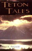 Teton Tales and Other Petzoldt Anecdotes