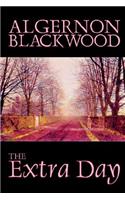 The Extra Day by Algernon Blackwood, Juvenile Fiction, Fantasy & Magic