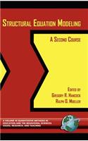 Structural Equation Modeling: A Second Course(Quantitative Methods in Education and the Behavioral Sciences: Issues, Research, and Teaching)
