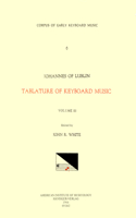 Cekm 6 Johannes of Lublin (16th. C.), Tablature of Keyboard Music (1540), Edited by John Reeves White. Vol. III [Intabulations of Motets and Other Sacred Pieces]