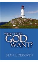 What Does God Want?