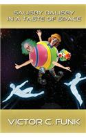Salisby Dalisby in a Taste of Space