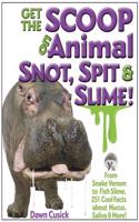 Get the Scoop on Animal Snot, Spit & Slime!