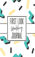 First Look Wedding Journal: For Newlyweds - Marriage - Wedding Gift Log Book - Husband and Wife - Wedding Day - Bride and Groom - Love Notes