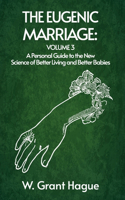 Eugenic Marriage Volume III