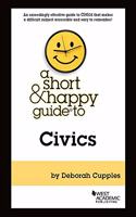 A Short & Happy Guide to Civics - with Quizzing: (Short & Happy Guides)