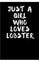 Just A Girl Who Loves LOBSTERs