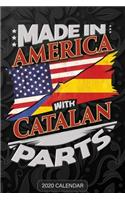 Made In America With Catalan Parts: Catalan 2020 Calender Gift For Catalan With there Heritage And Roots From Catalonia