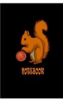 Squirrel Playing Basketball Notebook: Squirrel Lined Journal For Women, Men And Kids, Cute basketball notebook journal or dairy - Perfect Gift For Squirrel And Basketball Lovers.