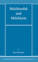 Melchizedek and Melchiresaᶜ