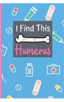 I Find This Humerus