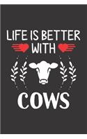 Life Is Better With Cows: Cows Lovers Funny Gifts Dot Grid Journal Notebook 6x9 120 Pages