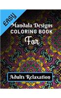 Easy Mandala Designs Coloring Book for Adults Relaxation
