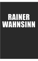 Rainer Wahnsinn - Fun Shirt für alle Rainer