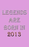 Legends Are Born In 2013 Notebook